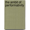 The Ambit of Performativity door Kathleen Irwin