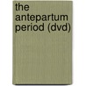 The Antepartum Period (dvd) by Concept Media