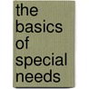 The Basics Of Special Needs door Routledge
