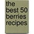 The Best 50 Berries Recipes