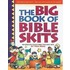 The Big Book Of Bible Skits