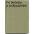 The Bishop's Granddaughters