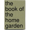 The Book of the Home Garden by Edith Loring Jones Fullerton