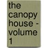The Canopy House - Volume 1