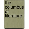 The Columbus of Literature; by William Francis C. Wigston