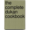 The Complete Dukan Cookbook door Pierre Dukan