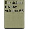 The Dublin Review Volume 66 by Livres Groupe