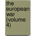 The European War (Volume 4)