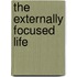 The Externally Focused Life