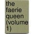 The Faerie Queen (Volume 1)