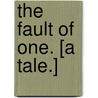 The Fault of One. [A tale.] by Effie Adelaide Rowlands