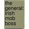 The General: Irish Mob Boss door Paul Williams