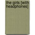 The Girls [With Headphones]