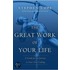 The Great Work of Your Life