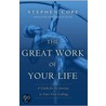 The Great Work of Your Life door Stephen Cope