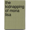 The Kidnapping of Mona Lisa door Nickie Theunissen