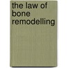 The Law of Bone Remodelling by Julius Wolff