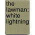 The Lawman: White Lightning