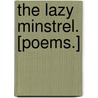 The Lazy Minstrel. [Poems.] door Joseph Sterry