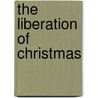 The Liberation of Christmas by Richard Horsley