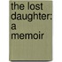 The Lost Daughter: A Memoir