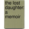 The Lost Daughter: A Memoir door Mary Williams