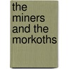 The Miners and the Morkoths door Phillip W. Simpson