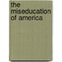 The Miseducation of America