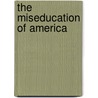 The Miseducation of America door Dr Deborah Day Aikens