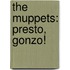 The Muppets: Presto, Gonzo!