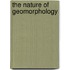 The Nature of Geomorphology