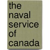 The Naval Service of Canada door Gilbert Norman Tucker