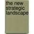 The New Strategic Landscape