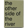 The Other Side of the River door Kevin Reeves