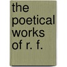 The Poetical Works of R. F. by Robert Fergusson