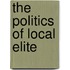 The Politics of Local Elite