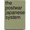 The Postwar Japanese System door William K. Tabb