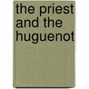 The Priest and the Huguenot door Felix Bungener