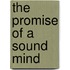 The Promise of a Sound Mind