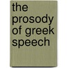 The Prosody of Greek Speech by Laurence D. Stephens