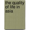 The Quality of Life in Asia door Seiji Fujii
