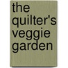 The Quilter's Veggie Garden door Oglesby