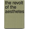 The Revolt of the Aesthetes door Douglas W. Foard