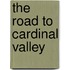 The Road to Cardinal Valley