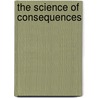 The Science of Consequences door Susan M. Schneider