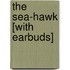 The Sea-Hawk [With Earbuds]