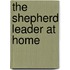 The Shepherd Leader at Home