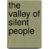 The Valley of Silent People