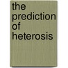 The prediction of Heterosis by Sylvester Daikwo