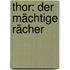 Thor: Der Mächtige Rächer